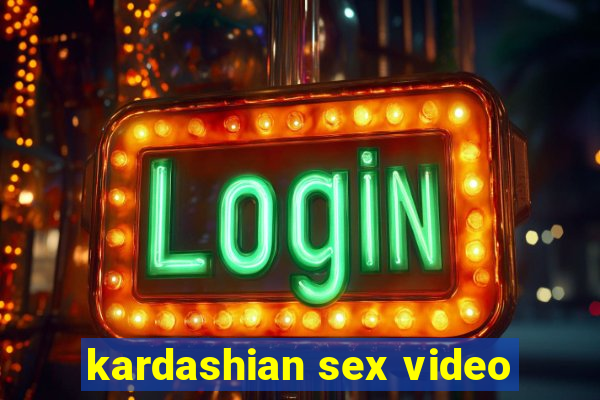 kardashian sex video